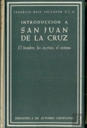 Introducción A San Juan De La Cruz. El Hombre, Los Escritos, El Sistema