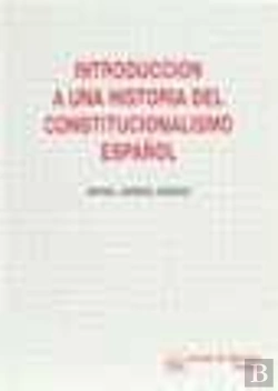 Bertrand.pt - Introducción A Una Historia Del Constitucionalismo Español