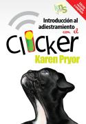 Introducción Al Adiestramiento Con El Clicker. Edición Revisada Y Ampliada.