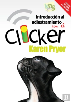 Bertrand.pt - Introducción Al Adiestramiento Con El Clicker. Edición Revisada Y Ampliada.