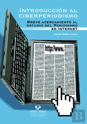 Introducción Al Ciberperiodismo. Breve Acercamiento Al Estudio Del Periodismo En Internet