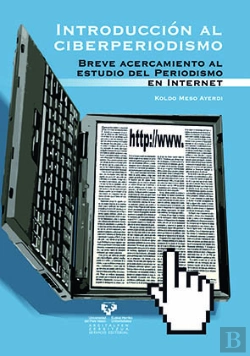 Bertrand.pt - Introducción Al Ciberperiodismo. Breve Acercamiento Al Estudio Del Periodismo En Internet
