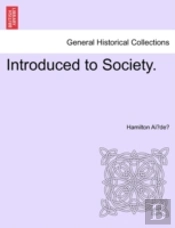 Introduced To Society.