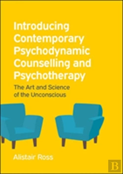 Bertrand.pt - Introducing Contemporary Psychodynamic Counselling And Psychotherapy: The Art And Science Of The Unconscious