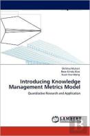 Introducing Knowledge Management Metrics Model