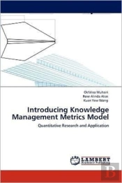 Introducing Knowledge Management Metrics Model