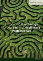 Introducing Psychology For Nurses And Healthcare Professionals