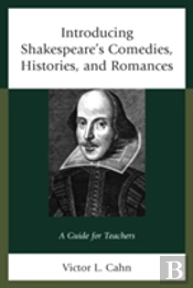 Introducing Shakespeare'S Comedies, Histories, And Romances