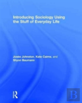 Introducing Sociology Using The Stuff Of Everyday Life