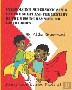 Bertrand.pt - Introducing Supersonic Sam & Cal The Great And The Mystery Of The Missing Hamster Laser Brown.