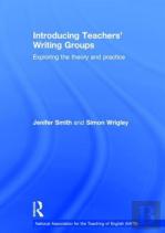 Introducing Teachersâ€™ Writing Groups