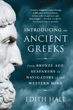 Bertrand.pt - Introducing The Ancient Greeks - From Bronze Age Seafarers To Navigators Of The Western Mind