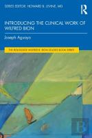 Introducing The Clinical Work Of Wilfred Bion