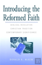 Introducing The Reformed Faith