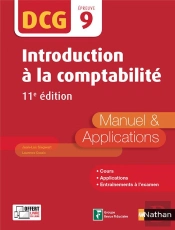 Introduction A La Comptabilite - Dcg - Epreuve 9 - Manuel Et Applications - 2017