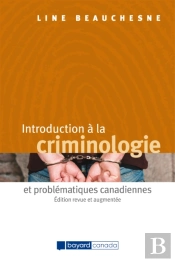 Introduction À La Criminologie Et Problématiques Canadiennes - Édition Revue Et Augmentée