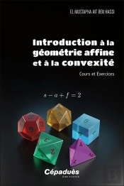 Introduction À La Géométrie Affine Et À La Convexité : Cours Et Exercices