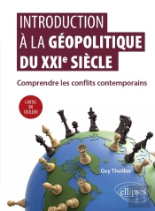 Introduction À La Géopolitique Du Xxie Siècle : Comprendre Les Conflits Contemporains