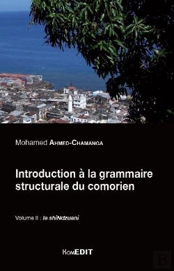 Bertrand.pt - Introduction À La Grammaire Structurale Du Comorien Tome 2 ; Le Shindzuani