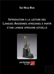 Introduction À La Lecture Des Langues Anciennes Africaines À Partir D'Une Langue Africaine Actuelle
