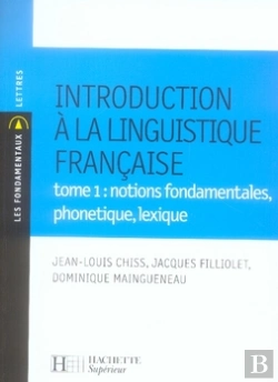 Bertrand.pt - Introduction À La Linguistique Francaise T.1 ; Notions Fondamentales, Phonétique, Lexique