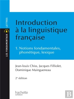 Bertrand.pt - Introduction À La Linguistique Française T.1 ; Notions Fondamentales, Phonétique, Lexique