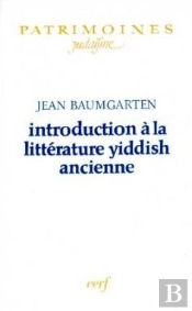 Introduction À La Littérature Yiddish Ancienne