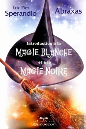 Introduction A La Magie Blanche Et A La Magie Noire 2e Edition