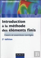 Introduction A La Methode Des Elements Finis -  2e Ed - Cours Et Exercices Corriges