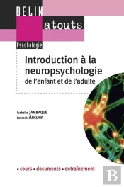 Introduction À  La Neuropsychologie De L'Enfant Et De L'Adulte