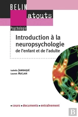 Bertrand.pt - Introduction À  La Neuropsychologie De L'Enfant Et De L'Adulte