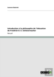 Introduction A  La Philosophie De L'A(C)Ducation De Friedrich D. E. Schleiermacher