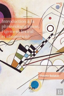 Bertrand.pt - Introduction À La Phraséologie Russe : Figement Lexical Et Idiomaticité