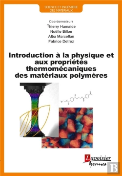 Bertrand.pt - Introduction À La Physique Et Aux Propriétés Thermomécaniques Des Matériaux Polymères