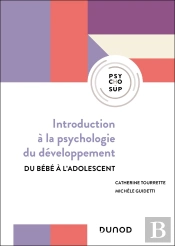 Introduction À La Psychologie Du Développement : Du Bébé À L'Adolescent