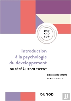 Bertrand.pt - Introduction À La Psychologie Du Développement : Du Bébé À L'Adolescent