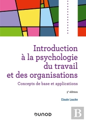 Introduction À La Psychologie Du Travail Et Des Organisations : Concepts De Base Et Applications (5e Édition)