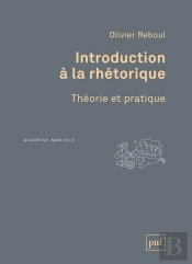 Introduction À La Rhétorique ; Théorie Et Pratique (2e Édition)