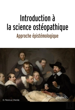 Bertrand.pt - Introduction À La Science Ostéopathique ; Approche Épistémologique