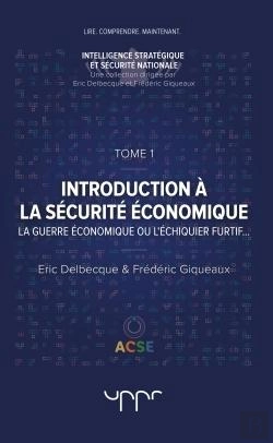 Bertrand.pt - Introduction A La Securite Economique - Tome 1 - La Guerre Economique Ou L'Echiquier Furtif...