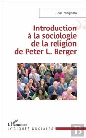 Introduction À La Sociologie De La Religion De Peter L. Berger
