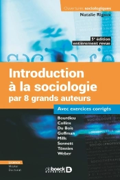 Introduction À La Sociologie Par 8 Grands Auteurs : Bourdieu - Collins - Du Bois - Goffman - Mills - Sennett - Tonnies - Weber - Avec Exercices Corrigés