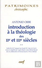 Introduction A La Theologie Des Iie Et Iiie Siecles Vol 2