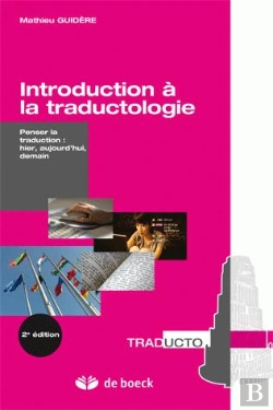 Bertrand.pt - Introduction À La Traductologie ; Penser À La Traduction : Hier, Aujourd'Hui, Demain