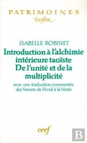 Introduction A L'Alchimie Interieure Taoiste - Del''Unite Et De La Multiplicite