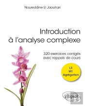 Introduction À L'Analyse Complexe : 320 Exercices Corrigés Avec Rappels De Cours
