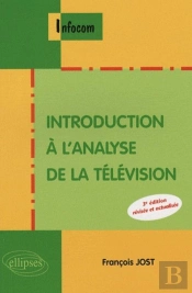 Introduction À L'Analyse De La Télévision - 3e Édition Révisée Et Actualisée
