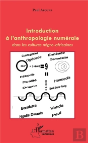 Introduction À L'Anthropologie Numérale Dans Les Cultures Négro-Africaines