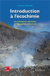 Introduction À L'Écochimie ; Les Substances Chimiques De Lécosphère À L'Homme