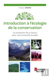 Introduction À L'Écologie De La Conservation ; La Protection De La Nature Pour Une Humanité Durable